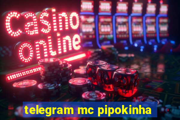 telegram mc pipokinha